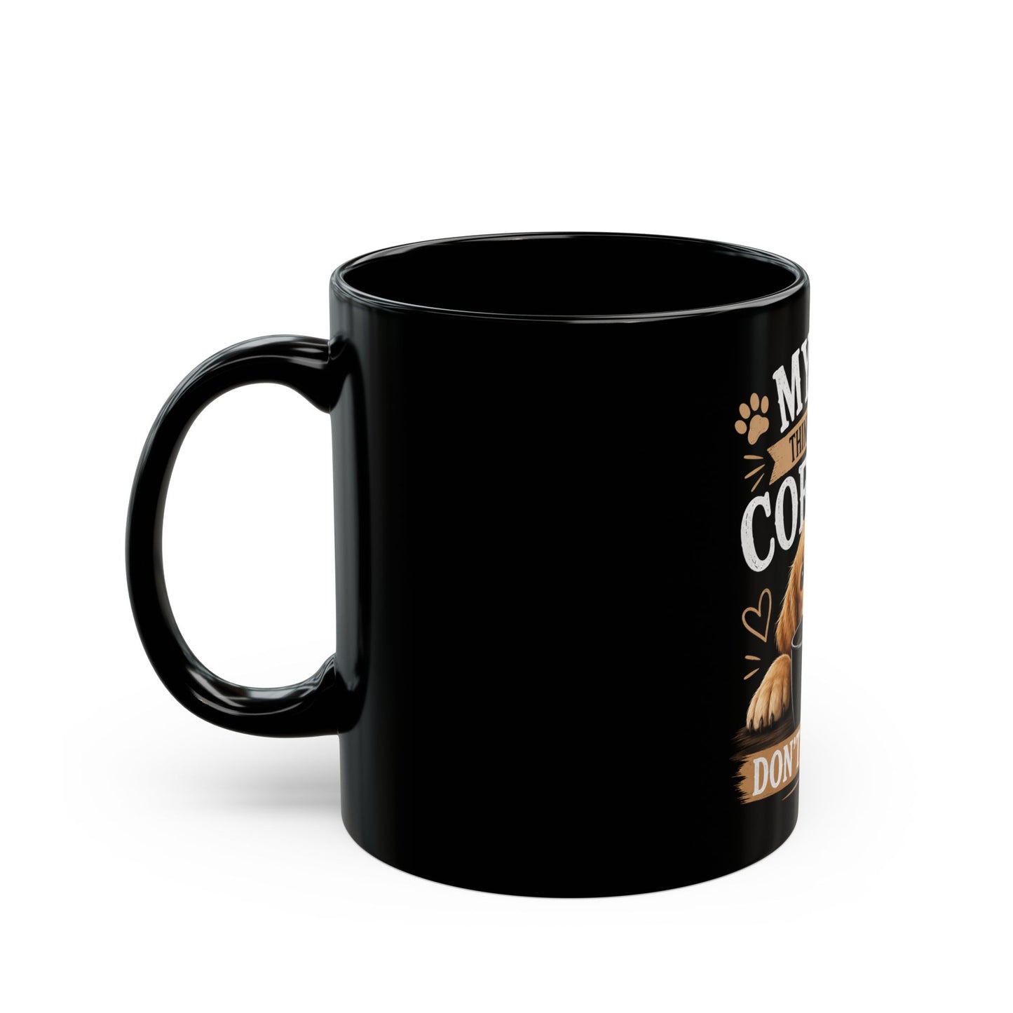 Dog Lover Coffee Mug - "My Dog Thinks This Is Coffee... Don't Tell Him" (Black, 11oz/15oz)