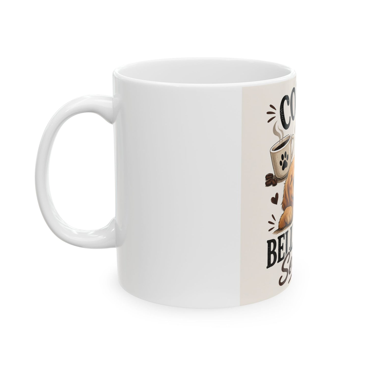 Coffee First, Belly Rubs Second Mug — Cute Dog Paw Print Ceramic Coffee Cup (11oz/15oz)