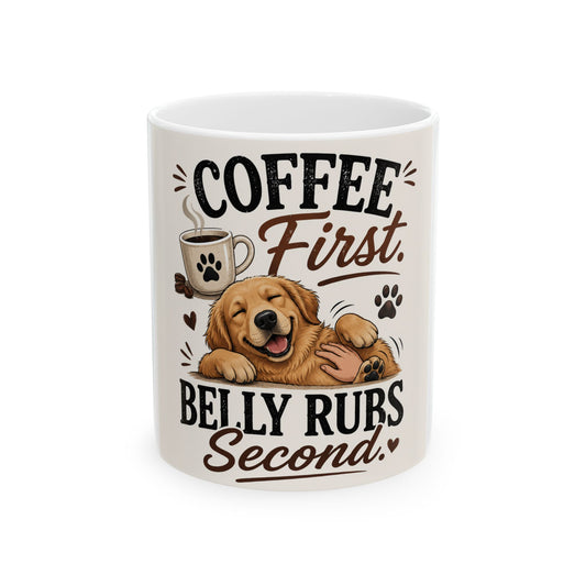 Coffee First, Belly Rubs Second Mug — Cute Dog Paw Print Ceramic Coffee Cup (11oz/15oz)